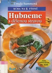 kniha Hubneme s dělenou stravou kúra na 6 týdnů, Ikar 1998