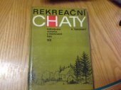 kniha Rekreační chaty Individuální výstavba a montované typy, SNTL 1972