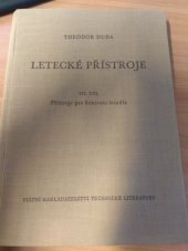 kniha Letecké přístroje 3. Díl, - Přístroje na kontrolu letadla - učební pomůcka pro vys. školy, příručka pro odb. kursy mechaniků a letovodů., SNTL 1957