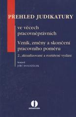 kniha Přehled judikatury ve věcech pracovněprávních. Vznik, změny a skončení pracovního poměru, Wolters Kluwer 2010