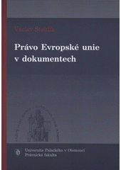 kniha Právo Evropské unie v dokumentech, Univerzita Palackého, Právnická fakulta 2008