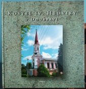 kniha Kostel svaté Hedviky v Doubravě, Obec Doubrava 2009