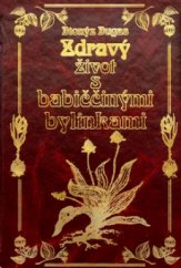 kniha Zdravý život s babiččinými bylinkami, Knižní expres 2004