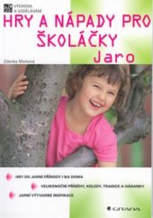 kniha Hry a nápady pro školáčky Jaro, Grada 2003