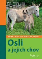 kniha Osli a jejich chov rádce chovatele domácích zvířat, Brázda 2009