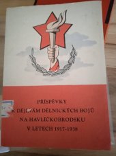 kniha Příspěvky k dějinám dělnických bojů na Havlíčkobrodsku v letech 1917-1938, Krajské nakladatelství 1961