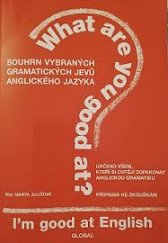 kniha Souhrn vybraných gramatických jevů anglického jazyka určeno všem, kteří si chtějí zopakovat anglickou gramatiku : příprava ke zkouškám, Global 2003