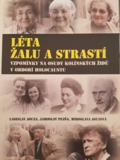 kniha Léta žalu a strastí Vzpomínky na osudy kolínských Židů v období holocaustu, Městská knihovna Kolín 2013