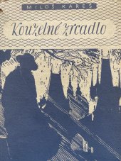 kniha Kouzelné zrcadlo dvě romaneta, Jos. R. Vilímek 1942