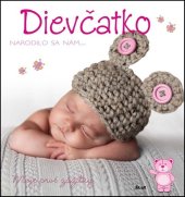 kniha Dievčatko narodilo sa nám Moje prvé zážitky, Ikar 2012