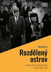 kniha Rozdělený ostrov Studená válka a „kyperská otázka“ v letech 1960–1974, Epocha 2019