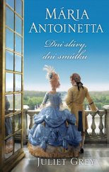 kniha Mária Antoinetta Dni slávy, dni smútku, Slovart 2016