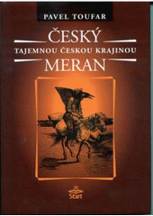 kniha Český Meran legendy, báje, příběhy, záhady, magie a otazníky : Sedlec-Prčice, Nadějkov, Vlksice, Zvěřinec, Vysoký Chlumec, Křepenice, Obděnice a okolí, Start 2004