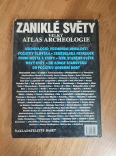 kniha Zaniklé světy velký atlas archeologie, Baset 1995
