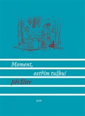 kniha Moment, ostřím tužku!, Nová tiskárna Pelhřimov 2017