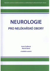 kniha Neurologie pro nelékařské obory, Národní centrum ošetřovatelství a nelékařských zdravotnických oborů 2012