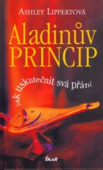 kniha Aladinův princip jak uskutečnit svá přání, Ikar 2004