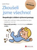 kniha Zkoušeli jsme všechno! Respektující a klidné výchovné postupy, CPress 2015