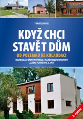 kniha Když chci stavět dům od pozemku ke kolaudaci, CPress 2013