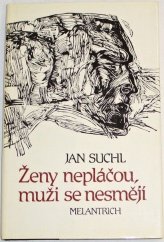 kniha Ženy nepláčou, muži se nesmějí povídkový triptych, Melantrich 1989