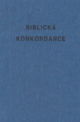 kniha Biblická konkordance k textu Kralické bible, Česká biblická společnost 1993
