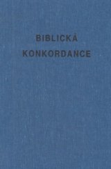 kniha Biblická konkordance k textu Kralické bible, Česká biblická společnost 1993