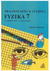 kniha Pracovní sešit k učebnici Fyzika 7 pro základní školy a víceletá gymnázia, Prometheus 2001