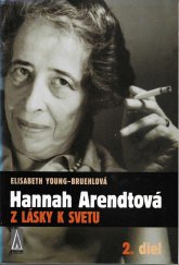 kniha Hannah Arendtová - Z lásky k svetu, 2. diel, Agora 2005