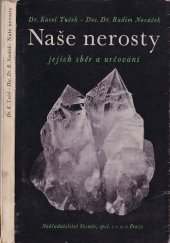 kniha Naše nerosty, jejich sběr a určování návod ke sbírání a určování nerostů nejjednoduššími prostředky, Vesmír, nakladatelská a vydavatelská společnost 1941