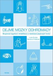 kniha Komplet 2 ks Dejme mozky dohromady skupinová kognitivní rehabilitace a reedukace jazykových funkcí, Triton 2016
