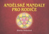 kniha Andělské mandaly pro rodiče malujeme mandaly pro zdraví a pro duši, Fontána 2009