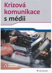 kniha Krizová komunikace s médii, Grada 2012