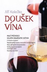 kniha Doušek vína Malý průvodce velkým vinařským světem, Fortuna Libri 2014