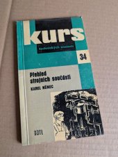kniha Přehled strojních součástí Texty k odb. školení dělníků a učňů ve strojírenství, SNTL 1961