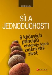 kniha Síla jednoduchosti 6 klíčových principů efektivity, které změní váš život, CPress 2010