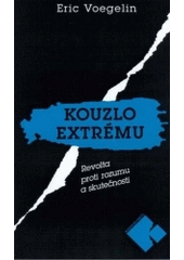 kniha Kouzlo extrému revolta proti rozumu a skutečnosti : výbor z textů, Mladá fronta 2000