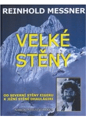 kniha Velké stěny od severní stěny Eigeru k jižní stěně Dhaulágiri, Brána 2007