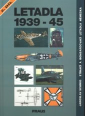kniha Letadla 1939-45. Druhý díl, Kapitola 16-30, - Stíhací a bombardovací letadla Německa., Fraus 1994