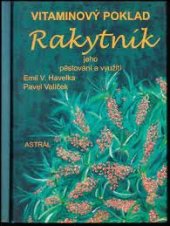 kniha Vitamínový poklad Rakytník jeho pěstování a využití, Astrál 2010