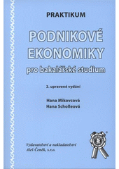 kniha Praktikum podnikové ekonomiky pro bakalářské studium, Aleš Čeněk 2009