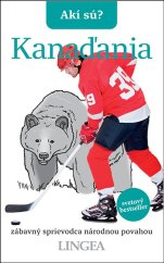kniha Akí sú? Kanaďania zábavný sprievodca národnou povahou, Lingea 2022