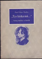 kniha Tys láska má ... Grieg umělec a člověk, Orbis 1944