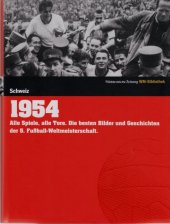 kniha Schweiz 1954 Die Fussball Weltmeisterschaften, Süddeutsche Zeitung 2005
