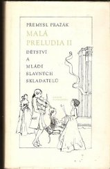 kniha Malá preludia 2. [díl] Dětství a mládí slavných skladatelů., Supraphon 1972