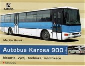 kniha Autobus Karosa 900 Historie, vývoj, technika, modifikace, Grada 2016