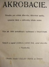 kniha Akrobacie Příručka pro učitele tělocviku, tělocvičné spolky, rytmické školy a milovníky tohoto umění, s.n. 1934