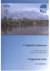kniha 7th MoDeSt Conference 2-6 September, 2012, Prague, Czech Republic : [programme book], Institute of Macromolecular Chemistry, Academy of Sciences of the Czech Republic 2012