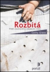 kniha Rozbitá příběh zneužívaného a odvrženého dítěte, Portál 2011