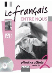 kniha Le français entre nous 2 Příručka učitele, Fraus 2010