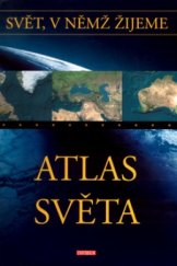 kniha Svět, v němž žijeme. Atlas světa, Knižní klub 2005